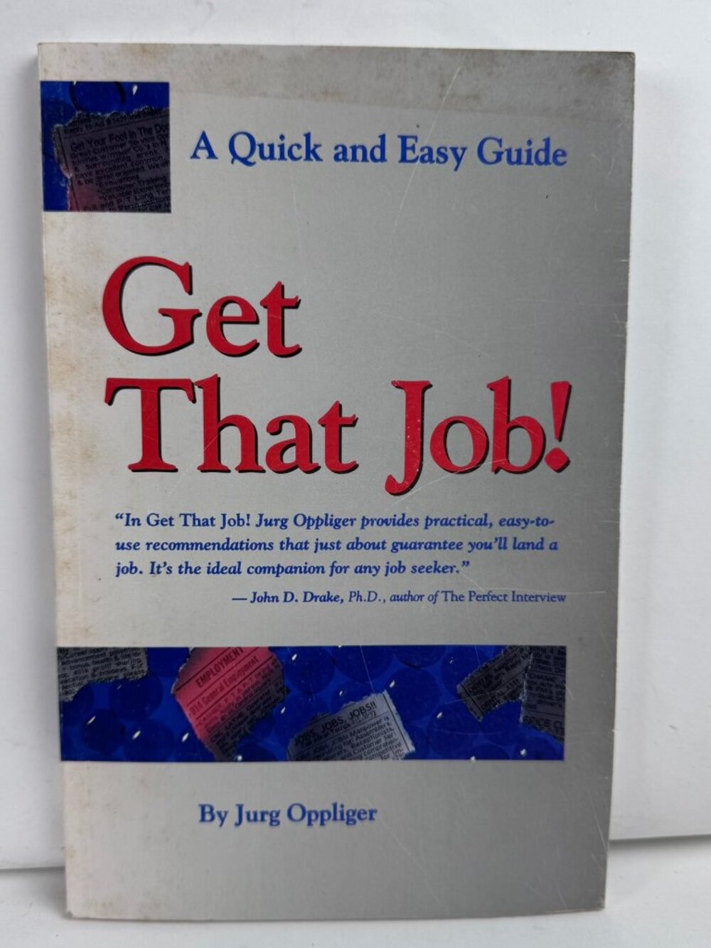 Get That Job! A Quick and Easy Guide By Jurg Oppliger ISBN 1-56853-035-8